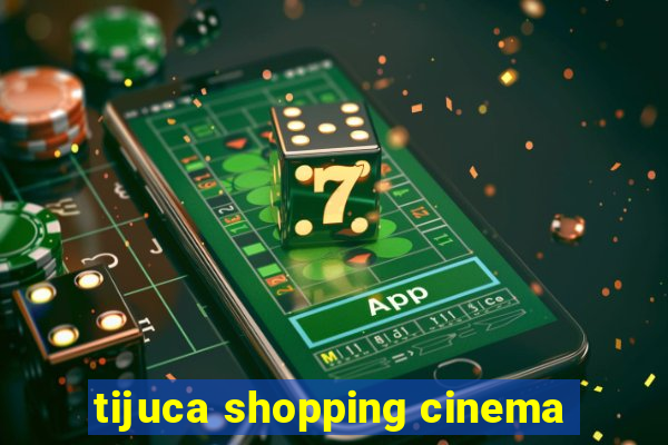 tijuca shopping cinema